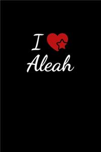 I love Aleah: Notebook / Journal / Diary - 6 x 9 inches (15,24 x 22,86 cm), 150 pages. For everyone who's in love with Aleah.