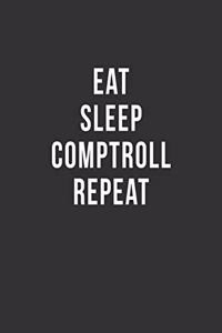 Eat Sleep Comptroll Repeat