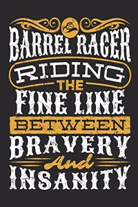 Barrel Racer Riding The Fine Line Between Bravery And Insanity