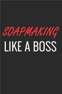 Soapmaking Like a Boss