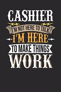 Cashier I'm Not Here to Talk I'm Here to Make Things Work