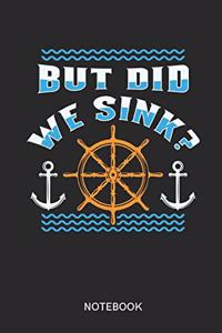 But Did We Sink? Notebook