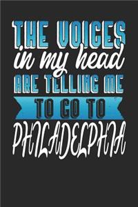 The Voices In My Head Are Telling Me To Go To Philadelphia