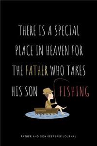 There is a Special Place in Heaven for the Father who takes his Son Fishing