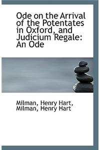 Ode on the Arrival of the Potentates in Oxford, and Judicium Regale