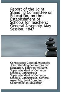 Report of the Joint Standing Committee on Education, on the Establishment of Schools for Teachers