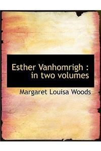 Esther Vanhomrigh: In Two Volumes