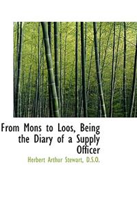 From Mons to Loos, Being the Diary of a Supply Officer