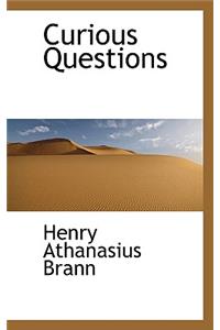 Curious Questions