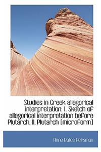 Studies in Greek Allegorical Interpretation