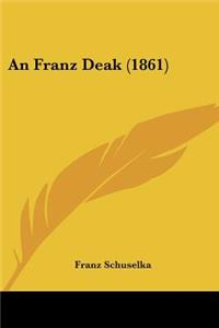 An Franz Deak (1861)