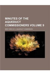 Minutes of the Aqueduct Commissioners Volume 9