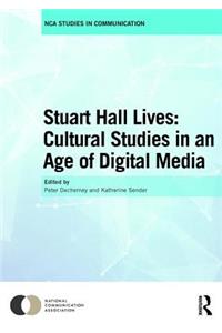 Stuart Hall Lives: Cultural Studies in an Age of Digital Media