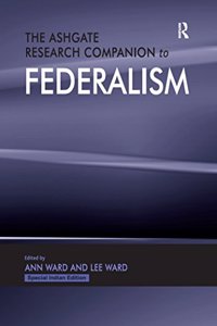 The Ashgate Research Companion to Federalism