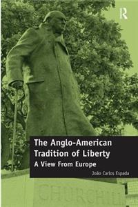 The Anglo-American Tradition of Liberty