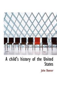 A Child's History of the United States