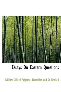 Essays on Eastern Questions