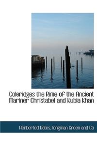 Coleridges the Rime of the Ancient Mariner Christabel and Kubla Khan