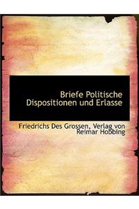 Briefe Politische Dispositionen Und Erlasse