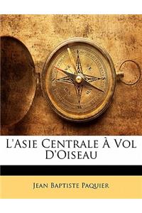 L'Asie Centrale À Vol d'Oiseau