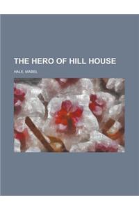 The Hero of Hill House