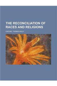 The Reconciliation of Races and Religions