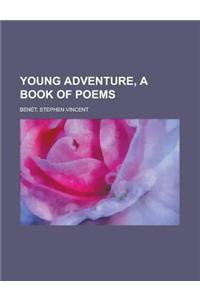 Young Adventure, a Book of Poems