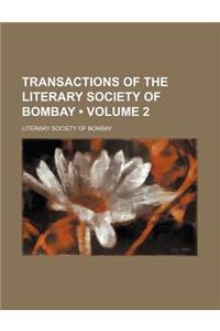 Transactions of the Literary Society of Bombay (Volume 2)