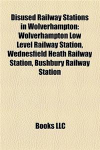 Disused Railway Stations in Wolverhampton