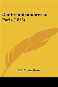 Der Fremdenfuhrer In Paris (1845)