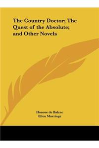 The Country Doctor; The Quest of the Absolute; And Other Novels