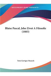 Blaise Pascal, Jeho Zivot a Filosofie (1883)