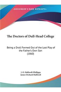 The Doctors of Dull-Head College