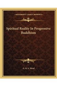 Spiritual Reality in Progressive Buddhism