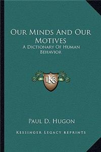 Our Minds And Our Motives