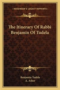 The Itinerary Of Rabbi Benjamin Of Tudela
