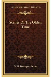 Scenes of the Olden Time
