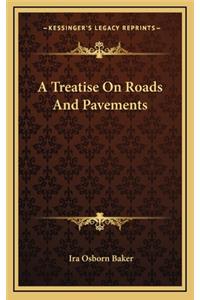 A Treatise on Roads and Pavements