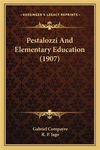 Pestalozzi And Elementary Education (1907)