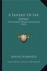 Fantasy of Far Japan