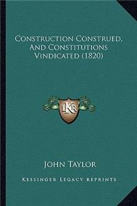 Construction Construed, and Constitutions Vindicated (1820)