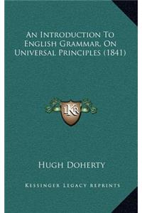 An Introduction to English Grammar, on Universal Principles (1841)