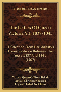 Letters Of Queen Victoria V1, 1837-1843