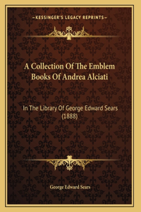 Collection Of The Emblem Books Of Andrea Alciati