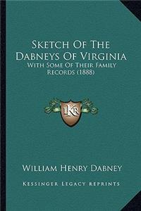 Sketch Of The Dabneys Of Virginia