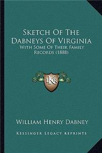Sketch Of The Dabneys Of Virginia
