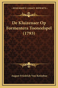 De Kluizenaer Op Formentera Tooneelspel (1793)