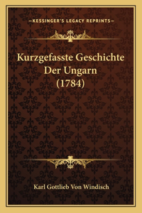 Kurzgefasste Geschichte Der Ungarn (1784)
