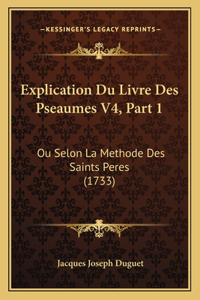 Explication Du Livre Des Pseaumes V4, Part 1