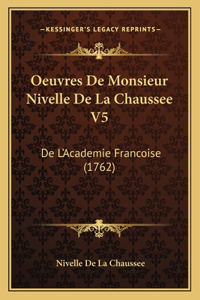 Oeuvres De Monsieur Nivelle De La Chaussee V5